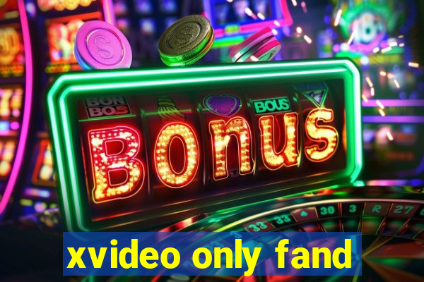 xvideo only fand